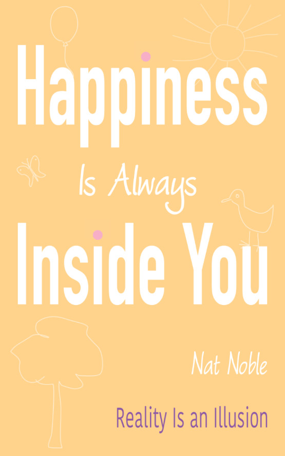 Happiness Is Always Inside You by Nat Noble